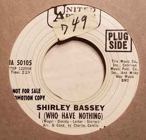 Shirley Bassey - I (Who Have Nothing) / Shirley | Releases | Discogs