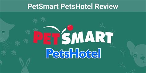 PetSmart PetsHotel Review: Services, Prices, User Ratings & FAQ (2024 ...