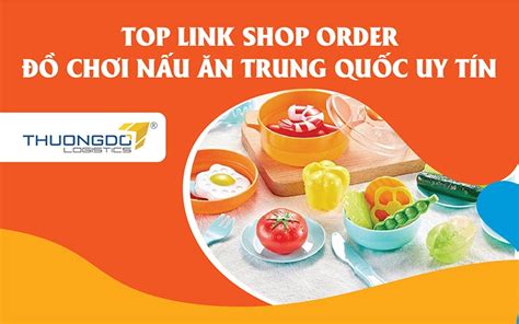 Link shop order đồ chơi nấu ăn Trung Quốc uy tín 2024