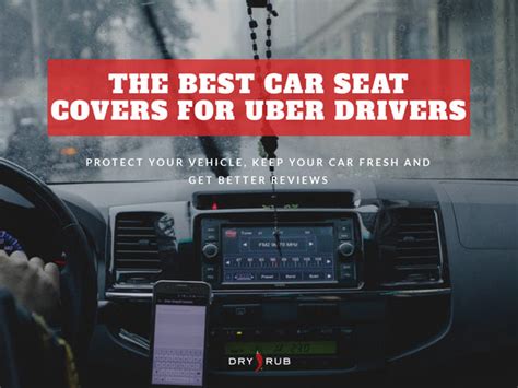 Car Seat Covers for Uber Drivers – Dry Rub