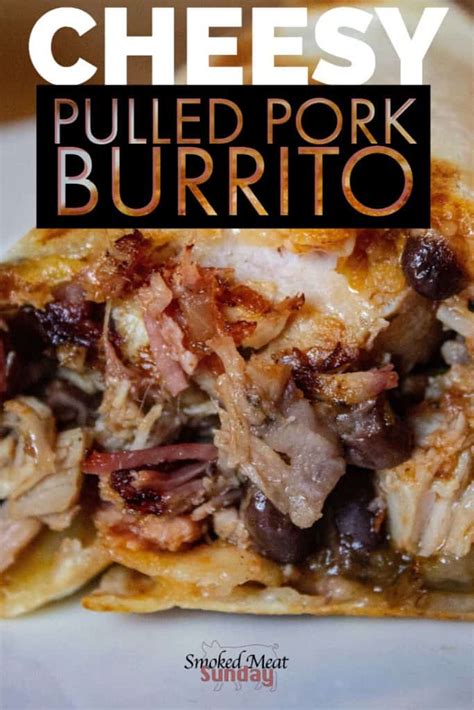 The Pulled Pork Burrito - So Simple You're Crazy Not to Try