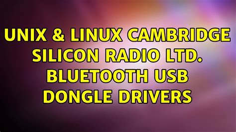 Unix & Linux: Cambridge Silicon Radio Ltd. Bluetooth USB dongle Drivers ...