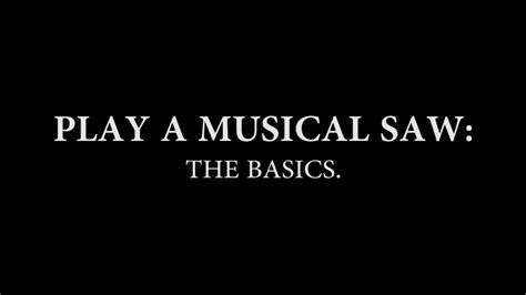 Musical Saw Tutorial: Basics - YouTube