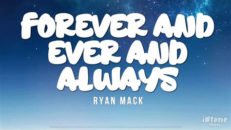 FOREVER AND EVER AND ALWAYS - Ryan Mack (Lyrics Video) - YouTube