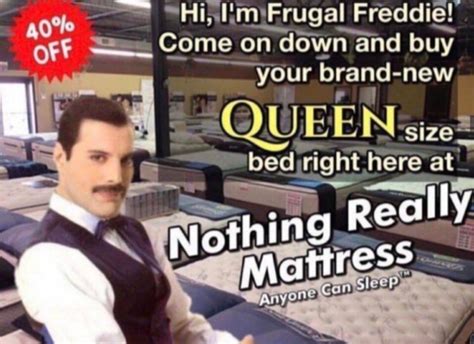 Nothing really mattress for freeeeeee - Meme Guy