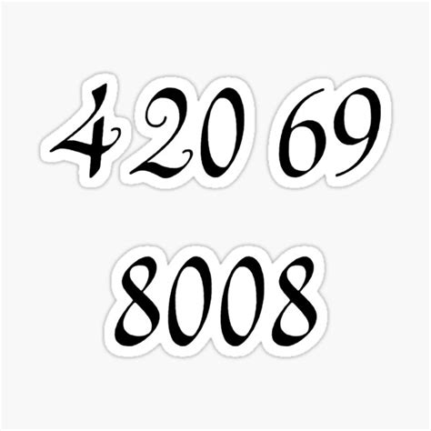 "Funny Memes, 420 69 8008, Funny Numbers Design" Sticker by MugzOnMugz ...