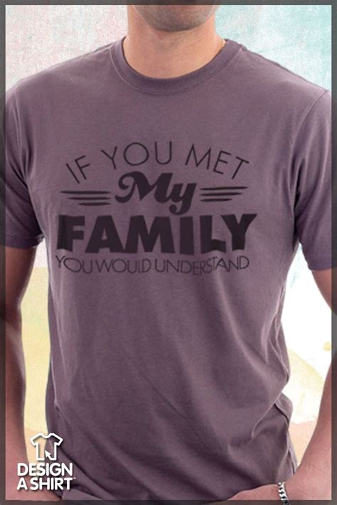 "If You Met My Family" funny t-shirt template. Customize this and order ...