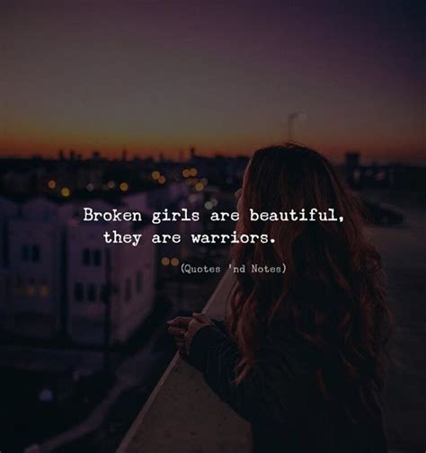 Quotes 'nd Notes - Broken girls are beautiful, they are warriors....