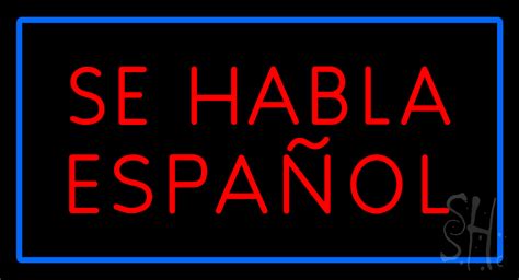 Se Habla Espanol Rectangle Blue LED Neon Sign - Se Habla Espanol Neon ...