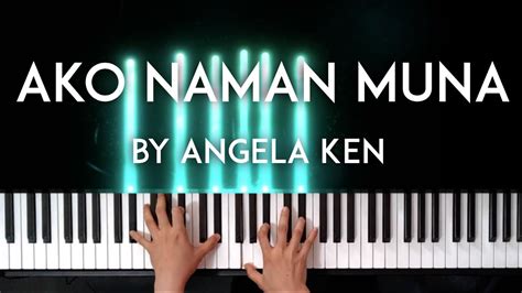 Ako Naman Muna by Angela Ken piano cover + sheet music - YouTube