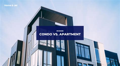 Condo vs. Apartment: Everything You Need to Know — Home & Jet — home ...