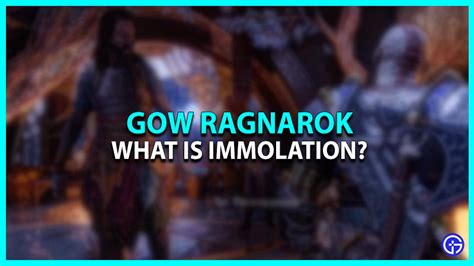 GoW Ragnarok: What Is Immolation? [Explained] - Gamer Tweak