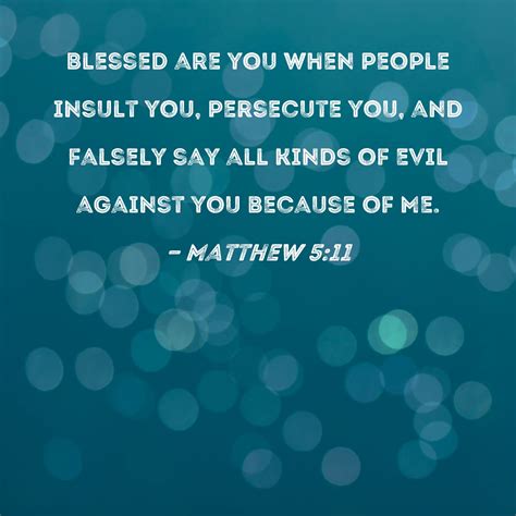 Matthew 5:11 Blessed are you when people insult you, persecute you, and ...