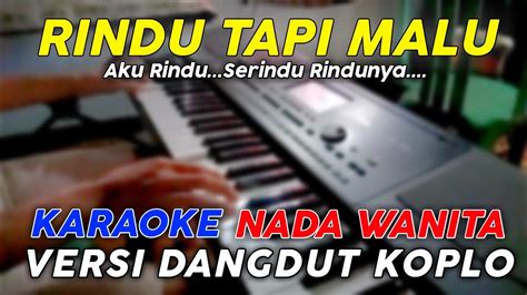 Rindu Tapi Malu - Karaoke Nada Wanita || Versi Koplo Jaranan - YouTube