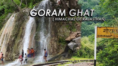 GORAM GHAT (THE HIMACHAL OF RAJASTHAN ) - YouTube