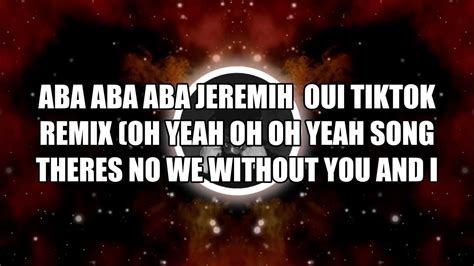 Aba Aba Aba Jeremih Oui TikTok Remix (oh yeah oh oh yeah song theres no ...