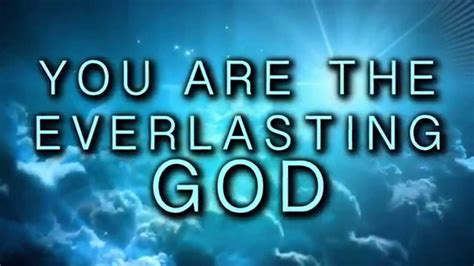 Everlasting God | Quotes about god, God, Everlasting