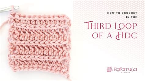 How to Crochet in the Third Loop of a Half Double Crochet