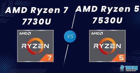 Ryzen 7 7730U Vs Ryzen 5 7530U: We Tested Both - Tech4Gamers