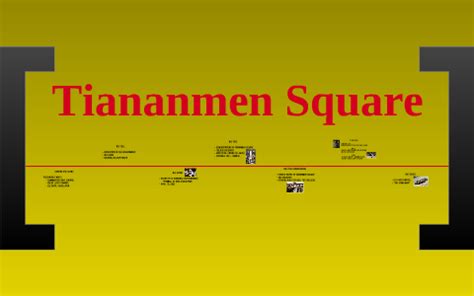 Tiananmen Square Timeline by Tiffany Totzke on Prezi