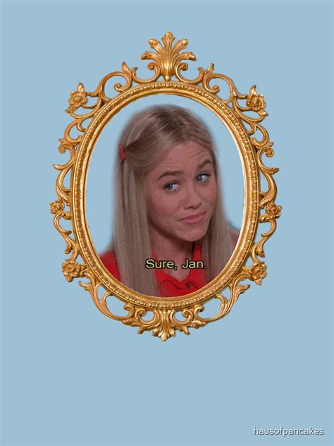 "Marcia Brady "Sure, Jan"" T-shirt by hausofpancakes | Redbubble