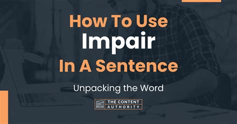 How To Use "Impair" In A Sentence: Unpacking the Word