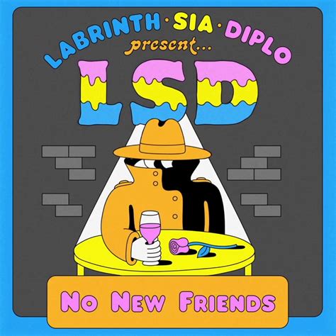 LSD – No New Friends Lyrics | Genius Lyrics