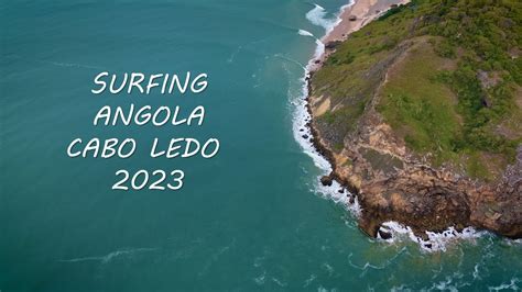 SURFING ANGOLA CABO LEDO 2023 - YouTube