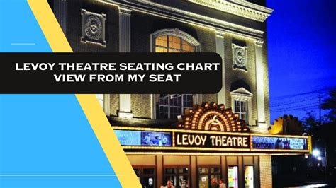 Levoy Theatre Seating Chart View From My Seat