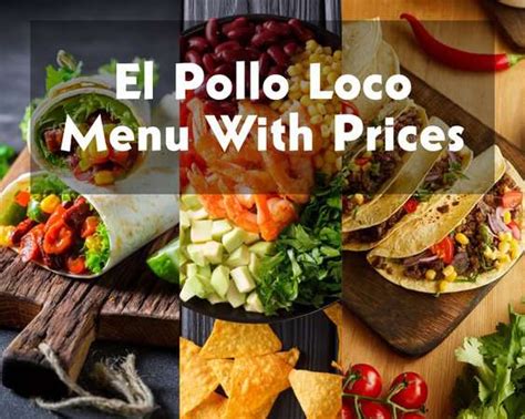 El Pollo Loco Menu With Prices 2023 (Get Fresh Mexican Food Taste ...