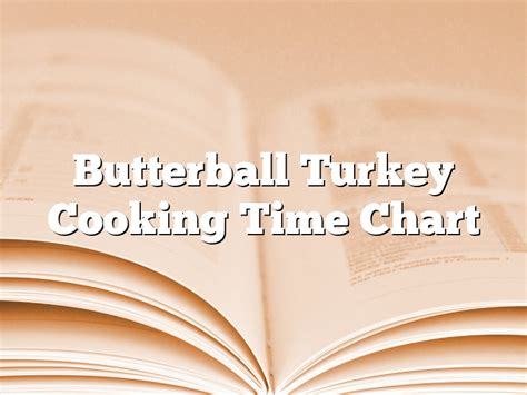 Butterball Turkey Cooking Time Chart | December 2024 | Pastureandpearl.com