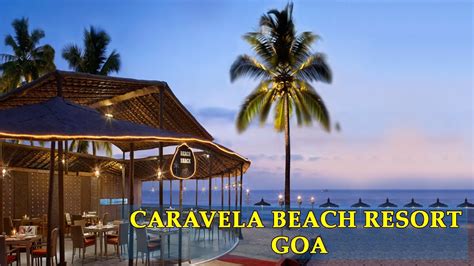 LUXURIOUS BEACH RESORT IN GOA | CARAVELA***** - YouTube