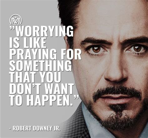 Ironman says to stop worrying. | Great motivational quotes, Robert ...