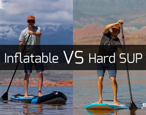 Inflatable Paddle Boards vs Hard SUPs