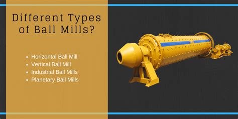 What are the Different Types of Ball Mills?