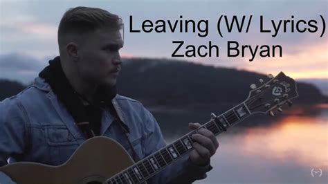 Zach Bryan - Leaving Lyrics | Official Music Video Lyrics #ZachBryan ...