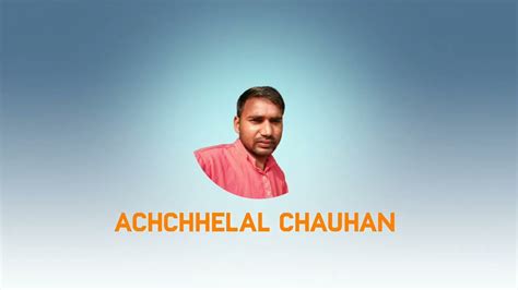 Achchhelal Chauhan - YouTube