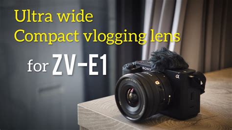 The Perfect Vlogging Lens? Sony 10-20mm f4 APS-C Lens on Sony ZV-E1 ...