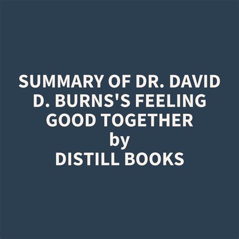 Summary of Dr. David D. Burns's Feeling Good Together - Audiobook ...