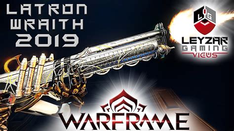 Latron Wraith Build 2019 (Guide) - The Red Donkey (Warframe Gameplay ...