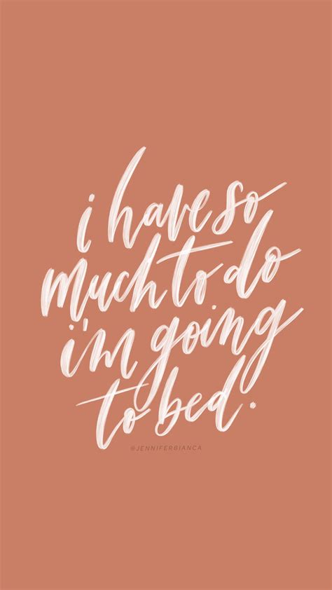 "I have so much to do I'm going to bed." / jenniferbianca.com / prints ...