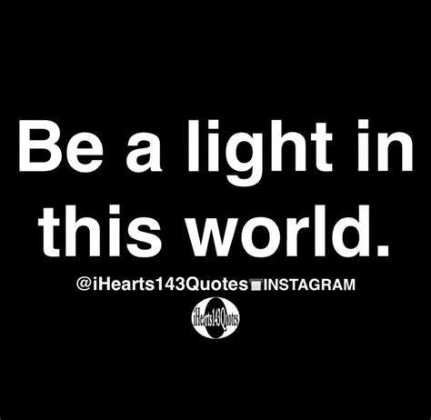 Be a light in this world - Quotes | Inspirational quotes, Positive ...