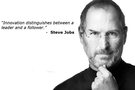 "Innovation distinguishes between a leader and a follower." - Steve ...