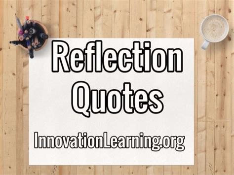 Reflection quotes for inspiration, motivation, & learning