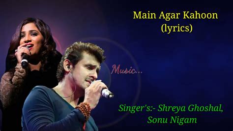 Main Agar Kahoon Full Song lyrics।Om Shanti Om।Sonu Nigam, Shreya ...