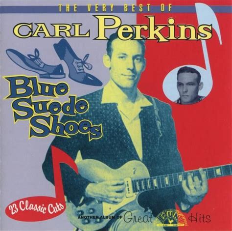 Carl Perkins - Blue Suede Shoes 1956 | Blue suede shoes, Suede shoes ...