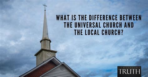 What is the universal church and how is it different from the local church?