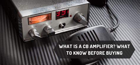 What is a CB Amplifier? What to Know Before Buying