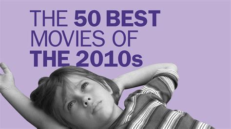 The 50 best movies of the 2010s