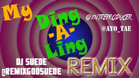 MY Ding-A-Ling REMIX **FULL SONG** @RemixGodSuede x @EntreProducer ...